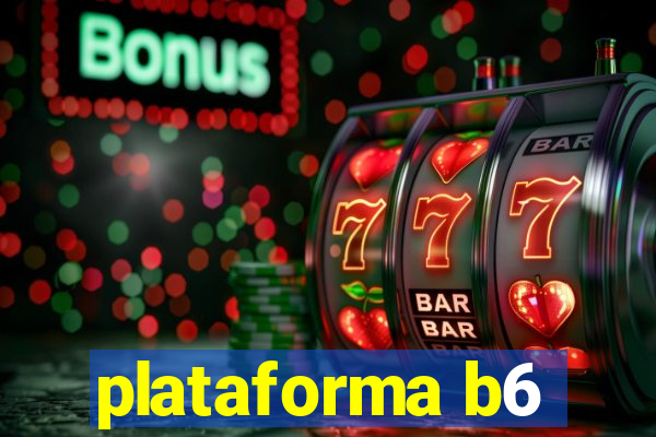 plataforma b6